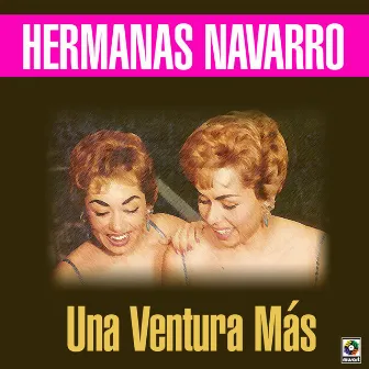 Una Aventura Más by Las Hermanas Navarro