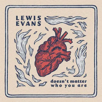 Doesn't Matter Who You Are by Lewis Evans