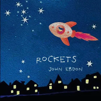 Rockets by John Ebdon