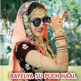 BAYELYA SU PUCH HAAL by Manraj Badagav