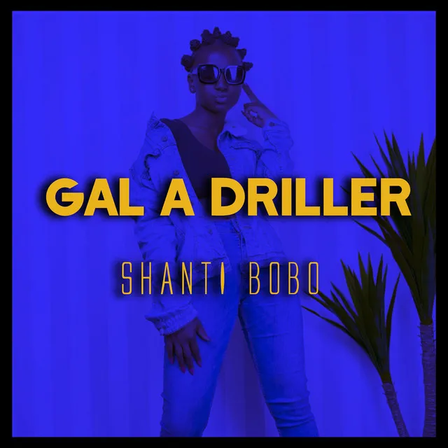 Gal a Driller (Afro Beat)