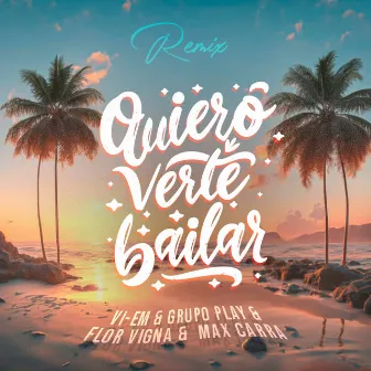 Quiero Verte Bailar (Remix) by VI-EM