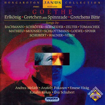 Goethe Lieder - Settings of Erlkonig, Gretchen Am Spinnrade, and Gretchen's Ruhe by Andrea Meláth