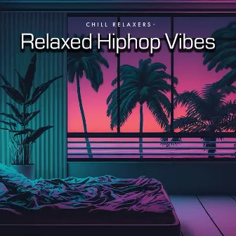 Relaxed Hiphop Vibes by Chill Relaxers