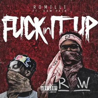 Fuckin It Up (feat. Sam Pain) by Romilli