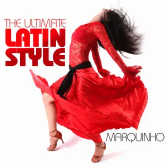 The Ultimate Latin Style by Marquinho