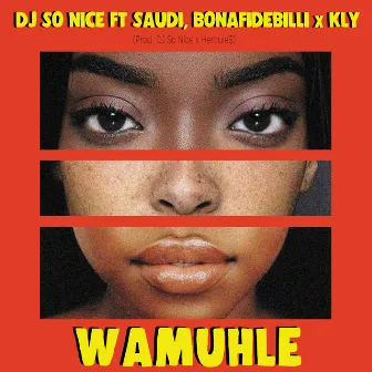 Wamuhle by DJ So Nice