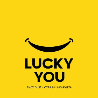 Lucky You by Andy Dust