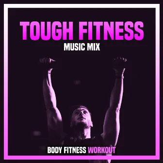 Tough Fitness Music Mix by Unknown Artist