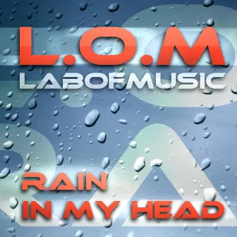 Rain In My Head by Lab Of Music