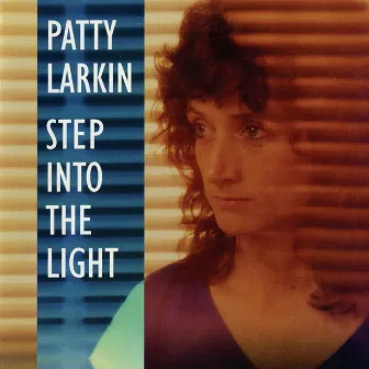 Step Into The Light by Patty Larkin