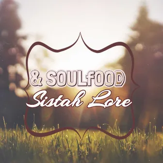 SoulFood by Sistah Lore