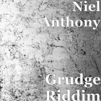 Grudge Riddim by Niel Anthony