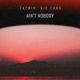 Ain’t Nobody by Vic Laos