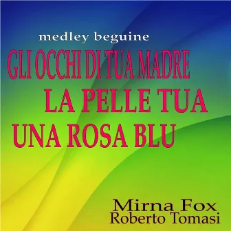 Gli occhi di tua madre / La pelle tua / Una rosa blu (Beguine) by Roberto Tomasi