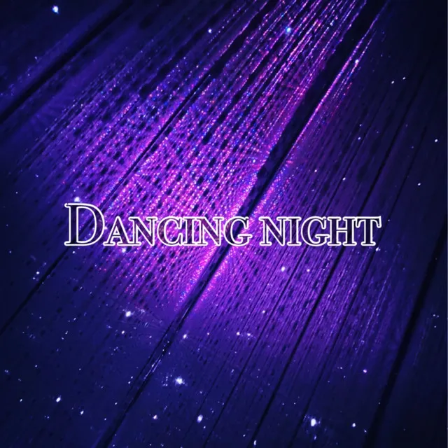 Dancing Night