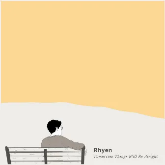 Tomorrow Things Will Be Alright by Rhyen