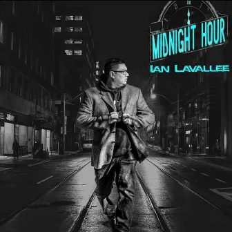 Midnight Hour by Ian Lavallee