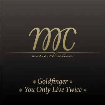 Goldfinger / You Only Live Twice by Maria Christina