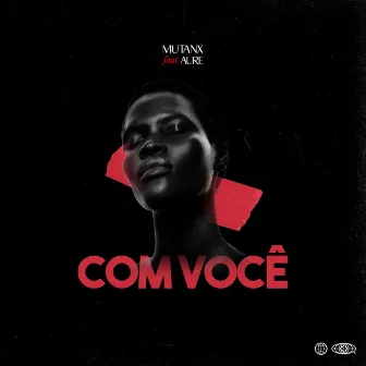 Com Você by Mutanx