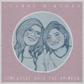 Somewhere Over The Rainbow by Leanne & Naara