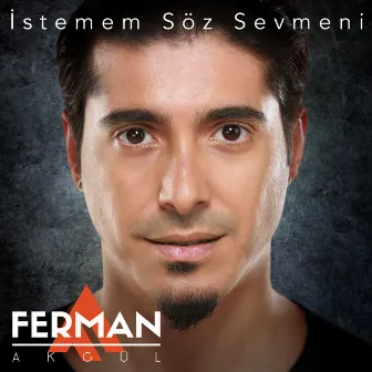 İstemem Söz Sevmeni by Ferman Akgül