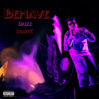 Behave by DiddyK