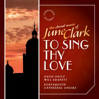 The Choral Music of June Clark by Portsmouth Cathedral Choir