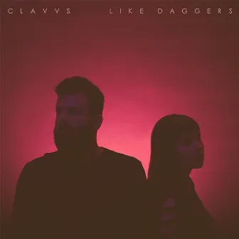 Like Daggers by CLAVVS