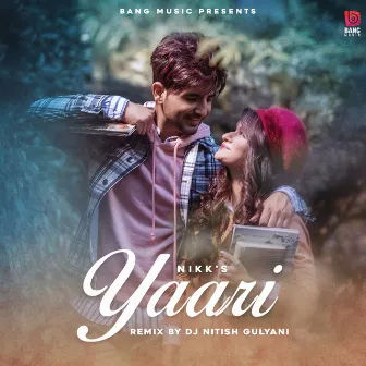 Yaari (Remix Version) by DJ Nitish Gulyani