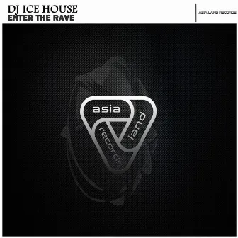 Enter The Rave by DJ Ice House