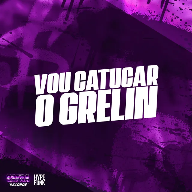 Vou Catucar o Grelin