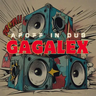 Gagalex by Apoff in Dub