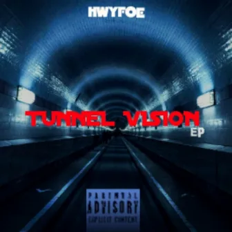 Tunnel Vision by Hwy Foe