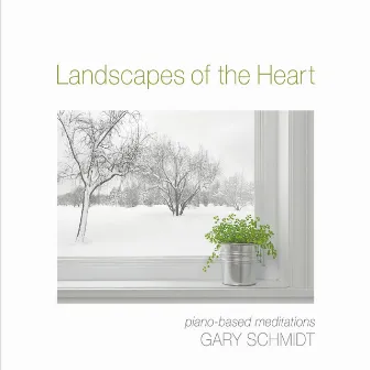 Landscapes of the Heart by Gary Schmidt