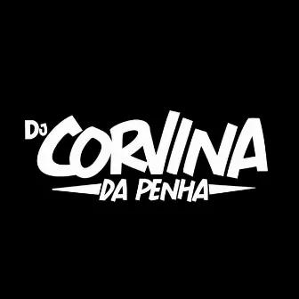 Vem pra Penha, Vem! by Corvina Dj