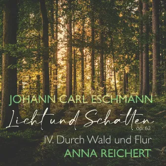 Eschmann: Licht und Schatten Op. 62: No. 4, Durch Wald und Flur by Johann Carl Eschmann