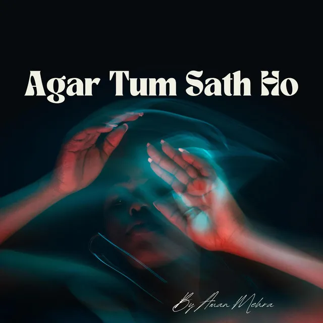 Agar Tum Saath HO