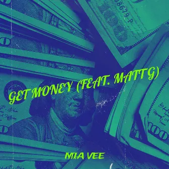 Get Money by Mia Vee