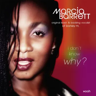 I Don't Know Why by Marcia Barrett of Boney M.