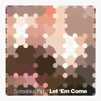 Let Em Come - EP by Scroobius Pip