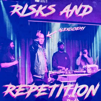 Risks and Repetition by Alexcusemy