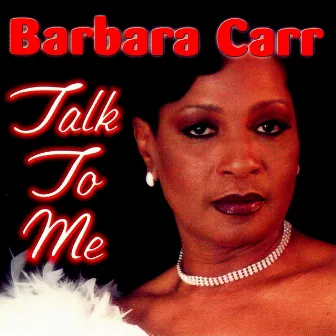 Talk to Me by Barbara Carr