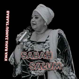 Kwa Raha Zangu Taarab by Sabah Salum