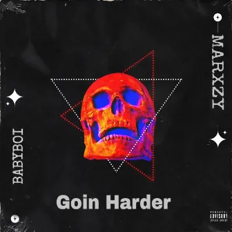 Goin Harder by BABYBOI