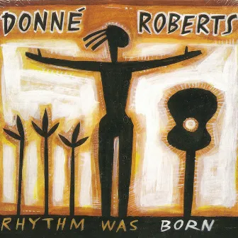 Rhythm Was Born by Donné Roberts