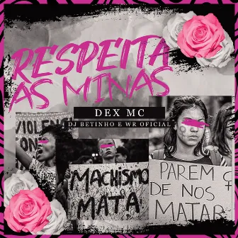 Respeita as Minas by Dex Mc