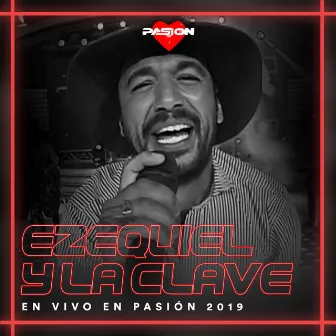 En Vivo en Pasión 2019 by Ezequiel Y La Clave