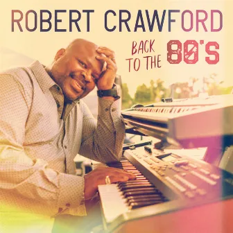 Back to the 80's by Robert Crawford