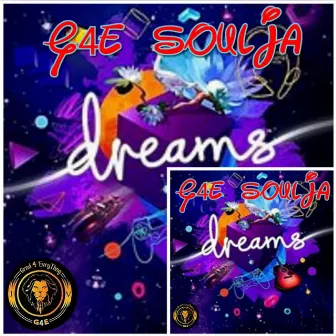 Dreams by G4E SOULJA